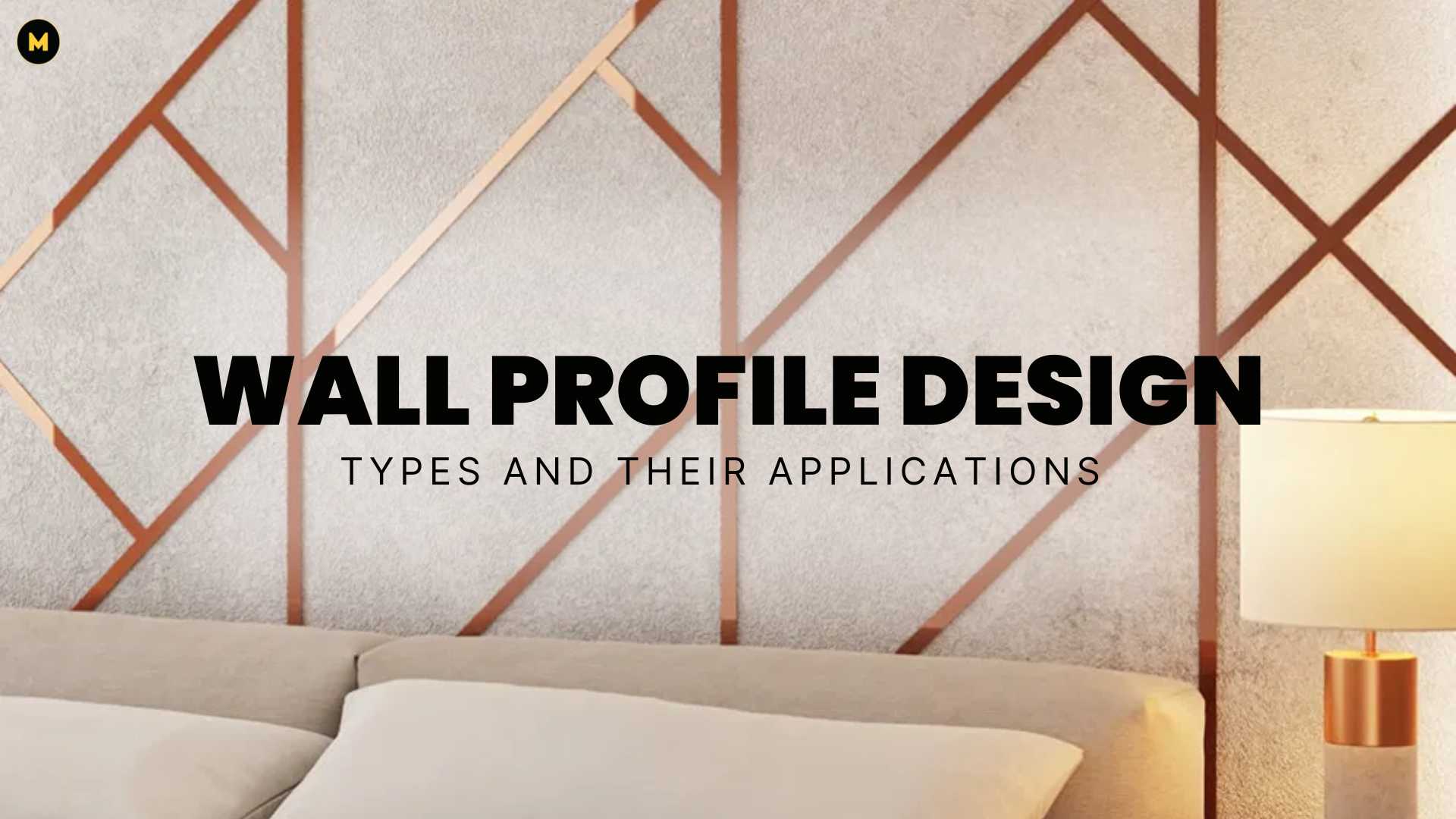 Eye-Catching Wall Profile Design and their Types 